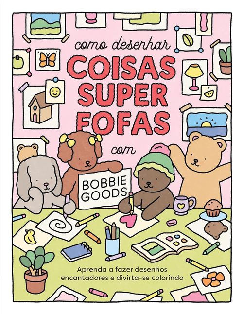 Livro Como Desenhar Coisas Super Fofas Com Bobbie Goods